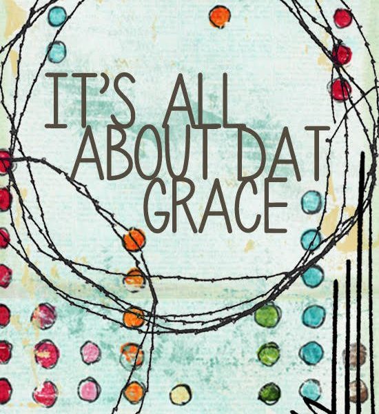 It’s All About Dat Grace