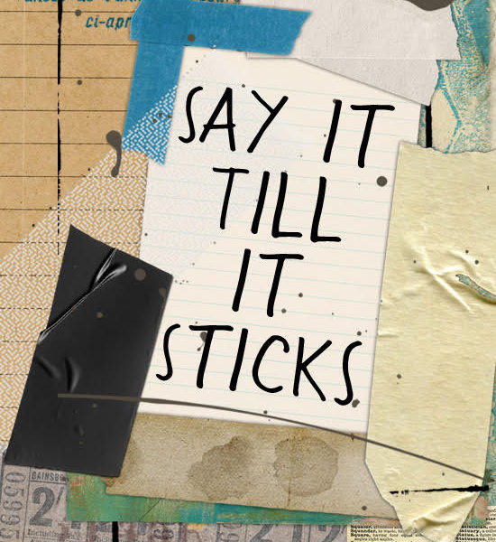 Things to Remember: Say It Till It Sticks