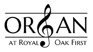 Music - The Organ - ROFUM - Royal Oak First United MethodistChurch of Royal Oak