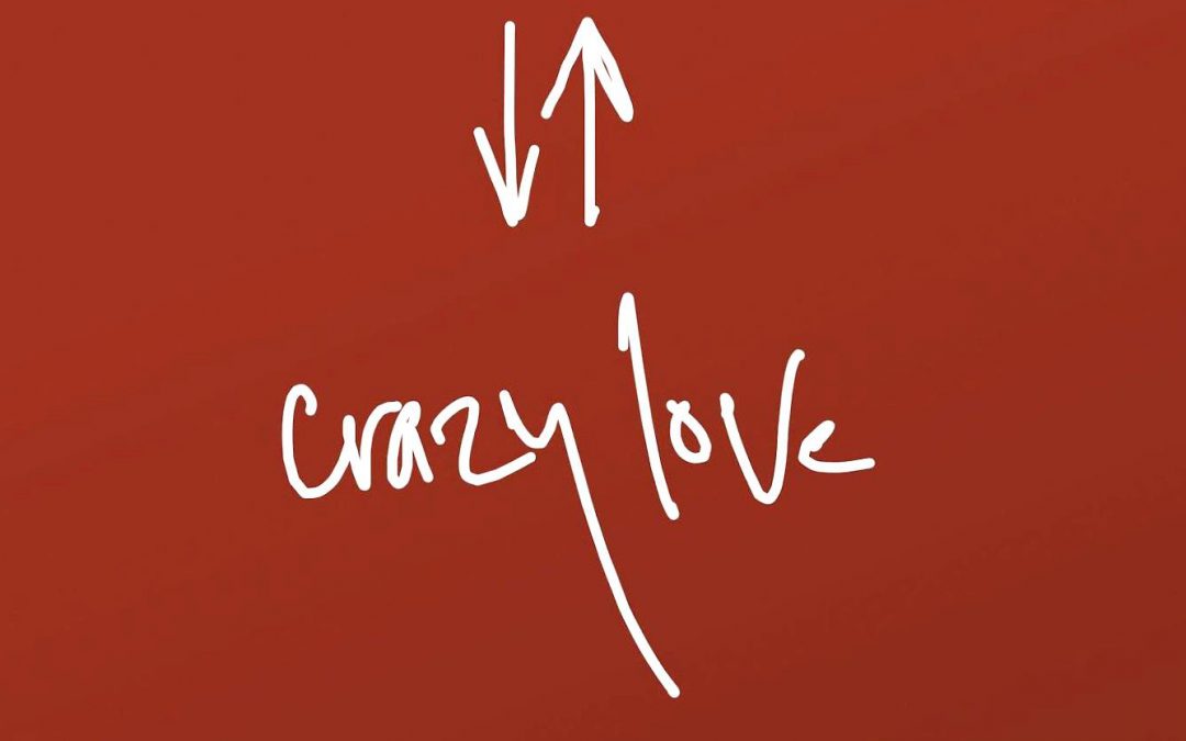 Crazy Love Sermon