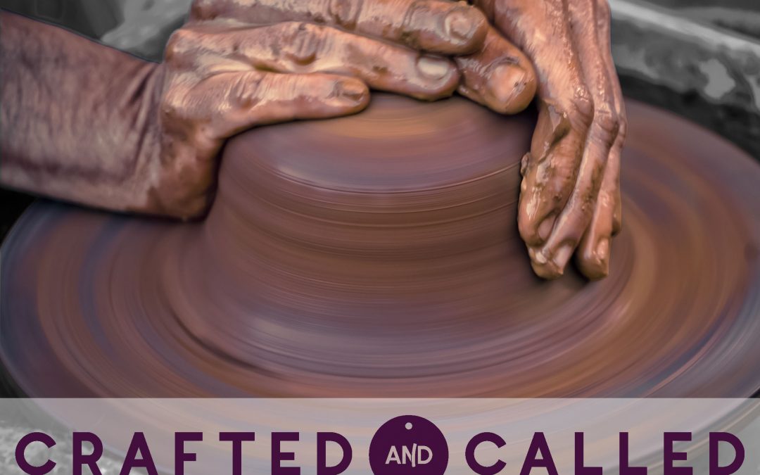 Week 2 – Crafted & Called