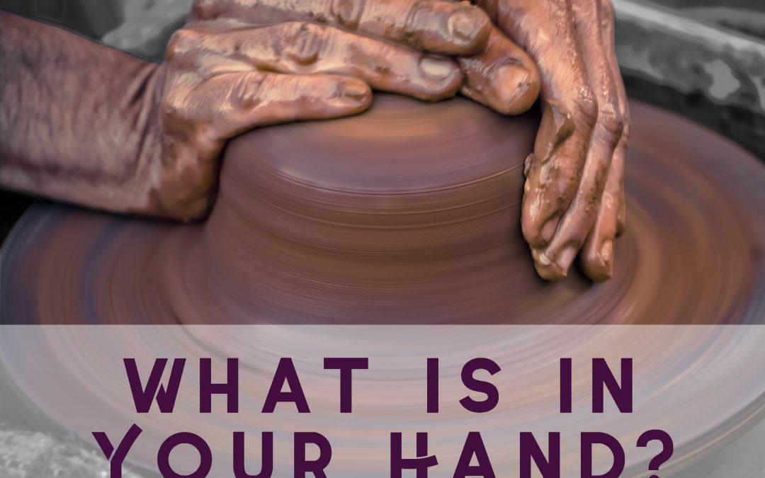 What Is in Your Hand?