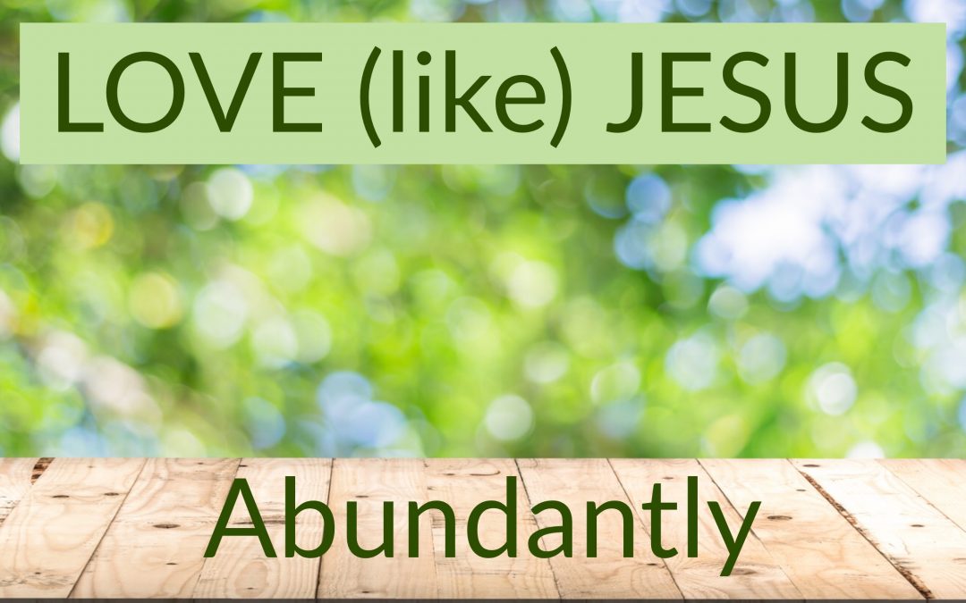 Abundantly