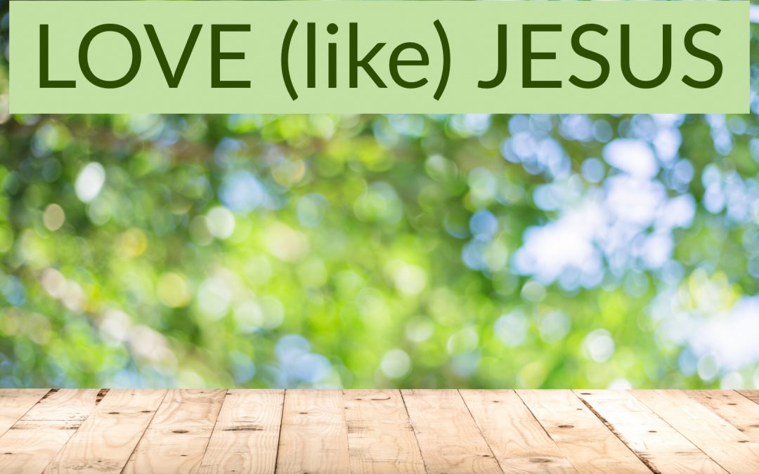 Love (like) Jesus