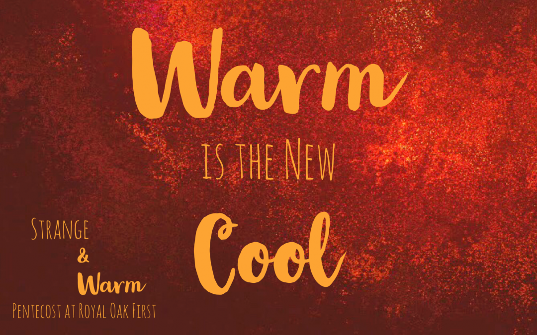 Warm is the New Cool Sermon