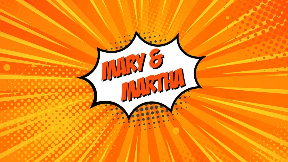 Mary & Martha 16×9