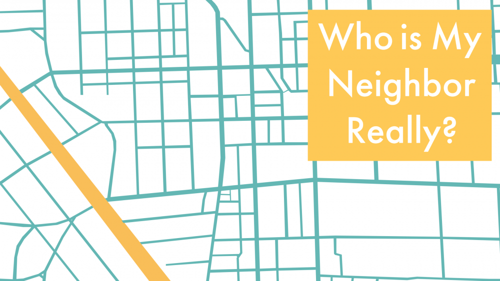 Who is my Neighbor, Really? Sermon
