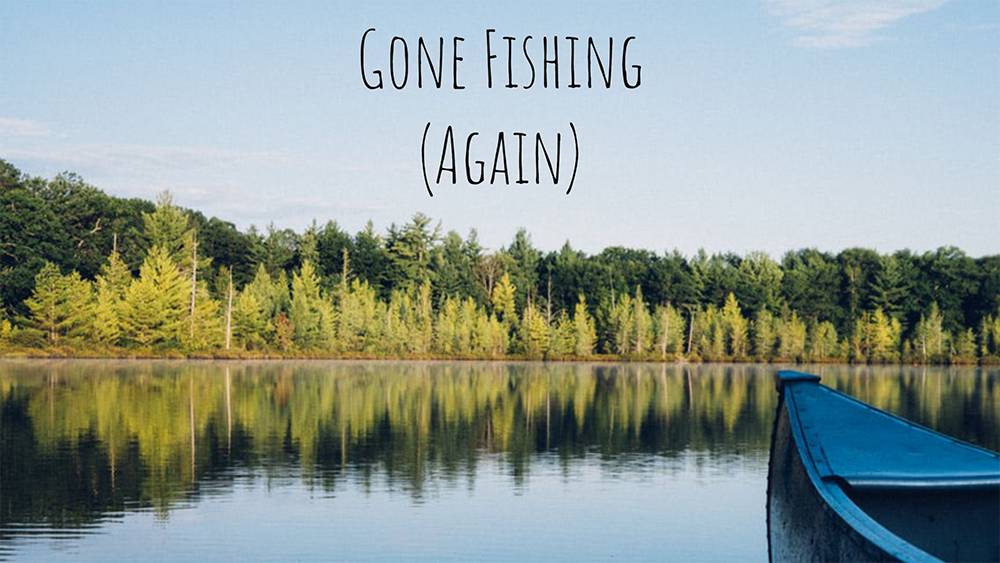 Gone Fishing (Again) Sermon