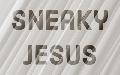 Sneaky Jesus Sermon