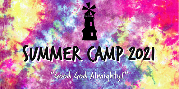 Summer Camp 2021 “Good God Almighty”