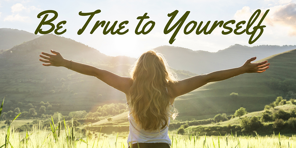 Be True to Yourself