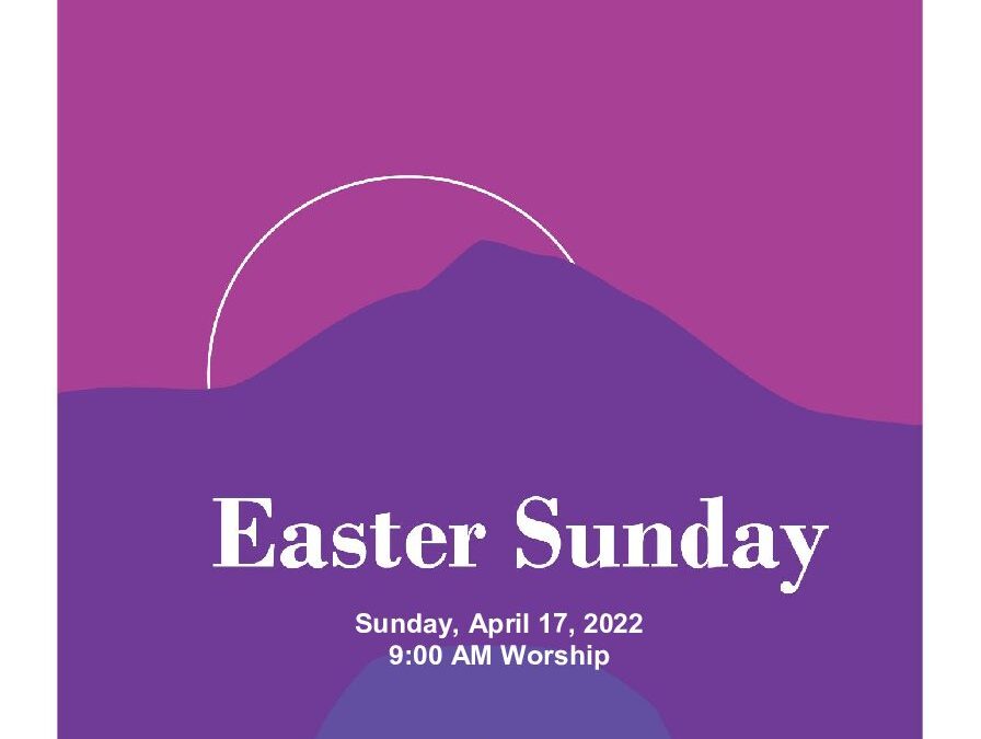Easter Sunday 4.17.22 9AM Bulletin
