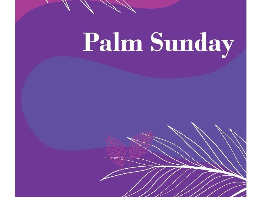 Palm Sunday 4.10.22 9AM Bulletin