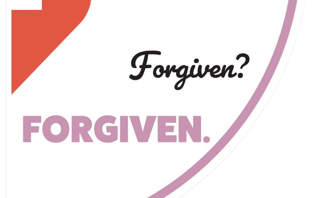 Forgiven? Forgiven.