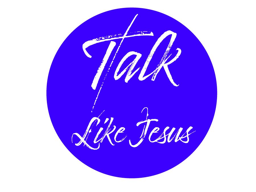 Talk Like Jesus: “If You Had Been There”