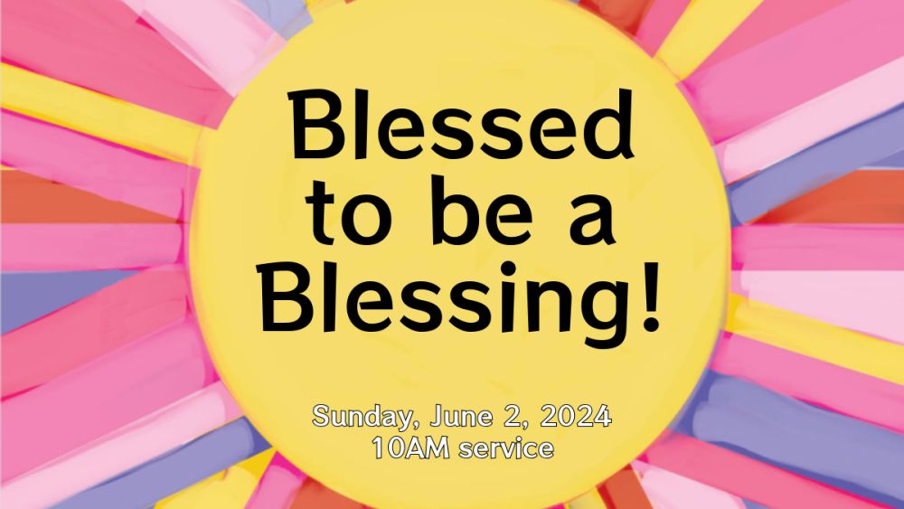 “Blessed to be a Blessing!”