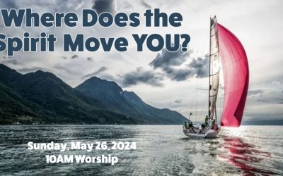 “Where Does the Spirit Move YOU?”