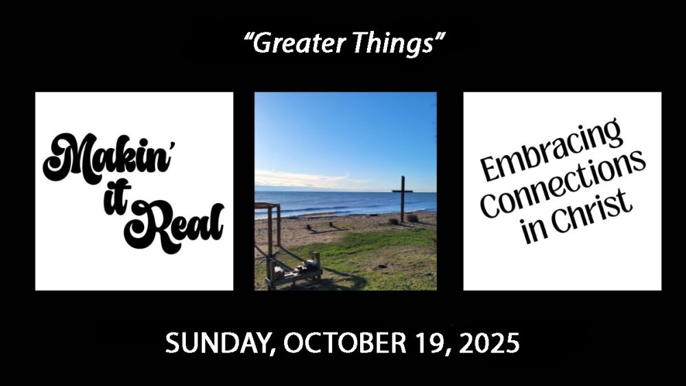 “Greater Things”